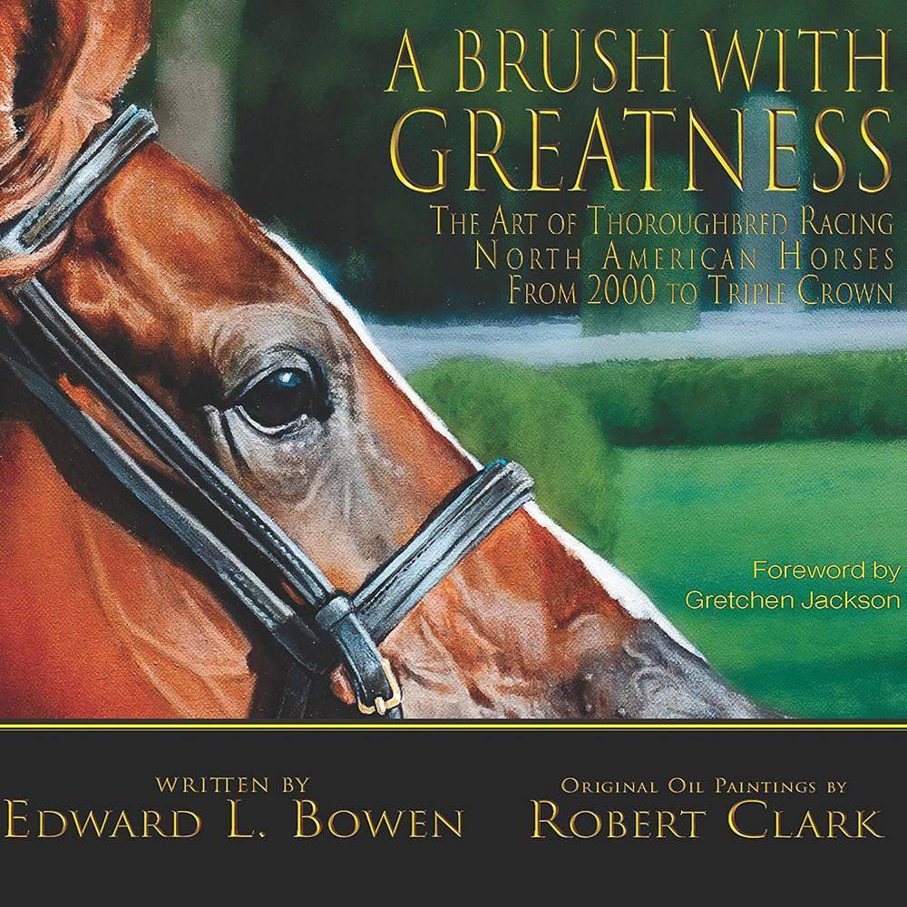 A Brush with Greatness – Stories and Art of Famous Racehorses - A Taste of Kentucky