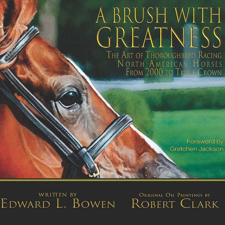 A Brush with Greatness – Stories and Art of Famous Racehorses - A Taste of Kentucky