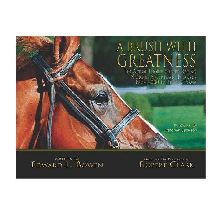 A Brush with Greatness – Stories and Art of Famous Racehorses - A Taste of Kentucky