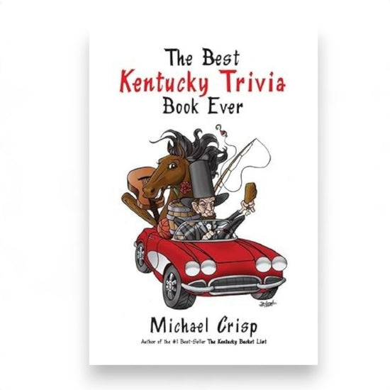 The Best Kentucky Trivia Book Ever