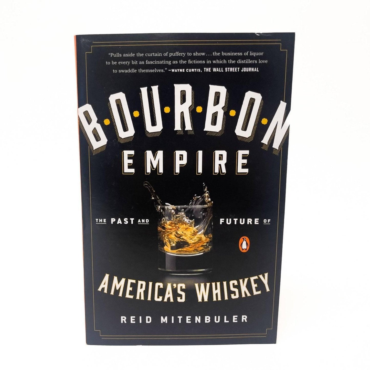 Bourbon Empire: The Past and Future of America's Whiskey - A Taste of Kentucky