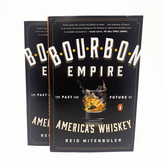 Bourbon Empire: The Past and Future of America's Whiskey - A Taste of Kentucky