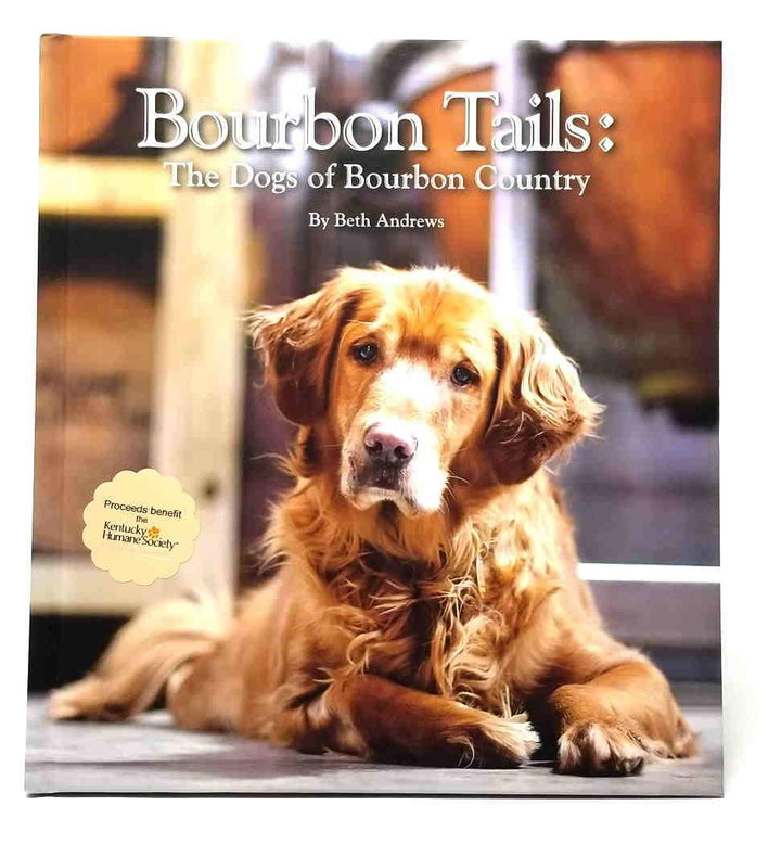 Bourbon Tails: The Dogs of Bourbon Country Book - A Taste of Kentucky