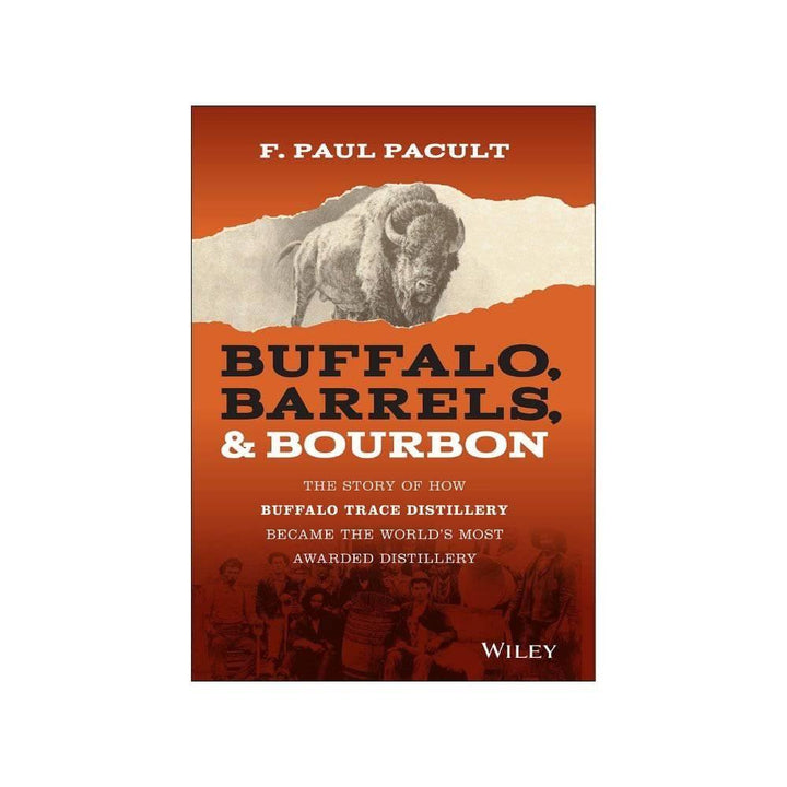 Buffalo, Barrels, & Bourbon - by F. Paul Pacult (Hardcover) - A Taste of Kentucky