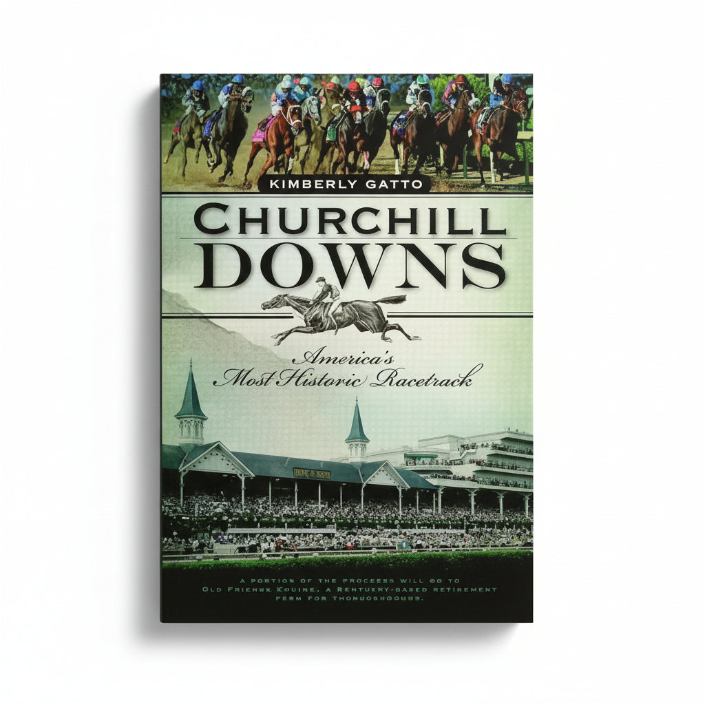Front cover of the book Churchill Downs, featuring a vibrant horse race at the top, a jockey silhouette, and the iconic twin spires grandstand at the bottom.