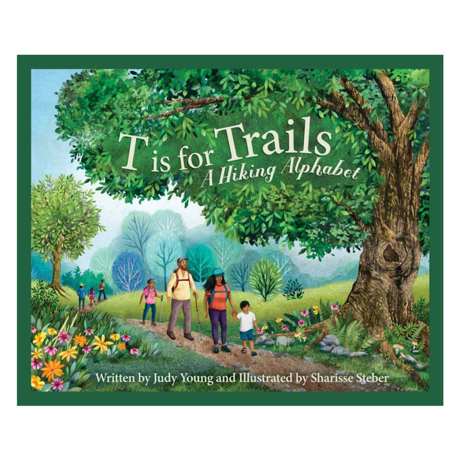 Book cover of 'T is for Trails: A Hiking Alphabet' with a family walking through a forest.
