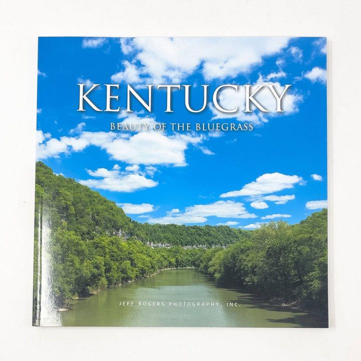 Kentucky: Beauty of the Bluegrass Book by Jeff Rogers - A Taste of Kentucky