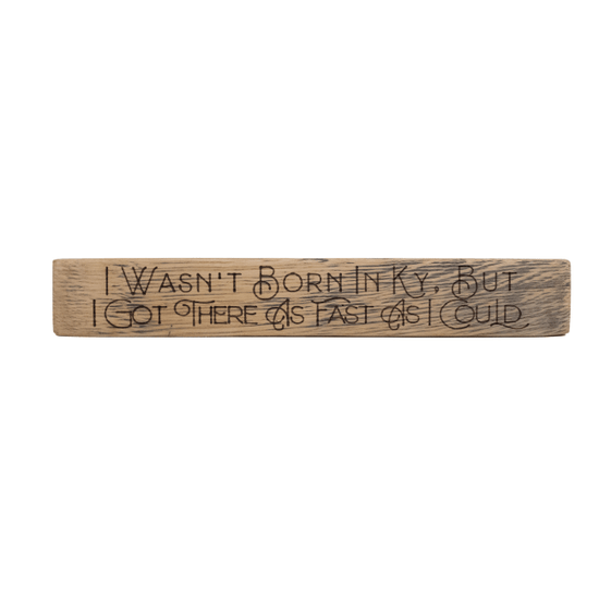 Kentucky Sayings Wooden Signs – Upcycled Barrel Staves - A Taste of Kentucky