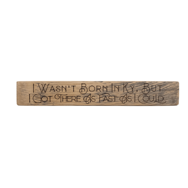 Kentucky Sayings Wooden Signs – Upcycled Barrel Staves - A Taste of Kentucky