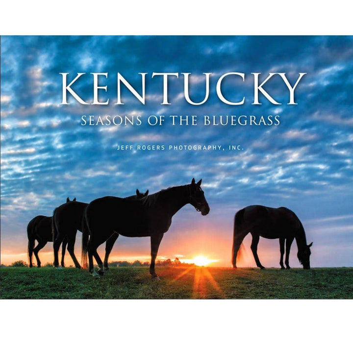 Kentucky Seasons of the Bluegrass By Jeff Rogers Photography, INC. - A Taste of Kentucky