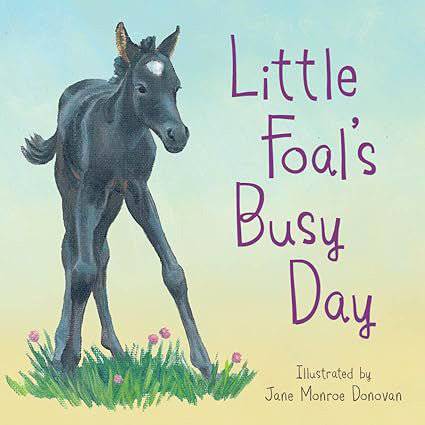 Little Foal's Busy Day - Kid's Book - A Taste of Kentucky