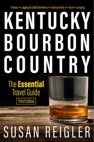 Kentucky Bourbon Country: The Essential Travel Guide Book