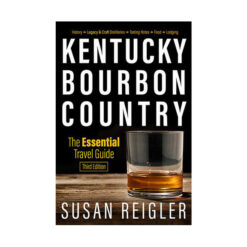 Kentucky Bourbon Country The Essential Travel Guide Book