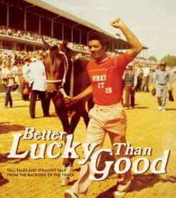 Better Lucky Than Good Book